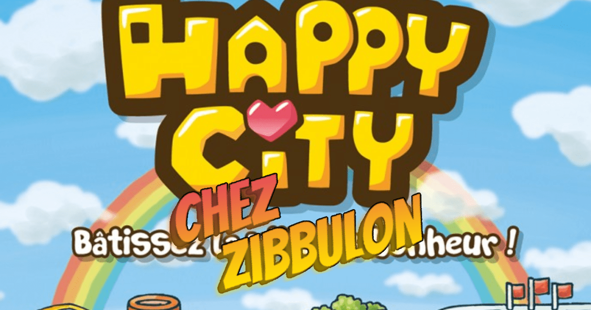 CHEZ ZIBBULON - HAPPY CITY