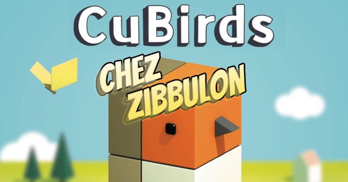 CHEZ ZIBBULON - Cubirds