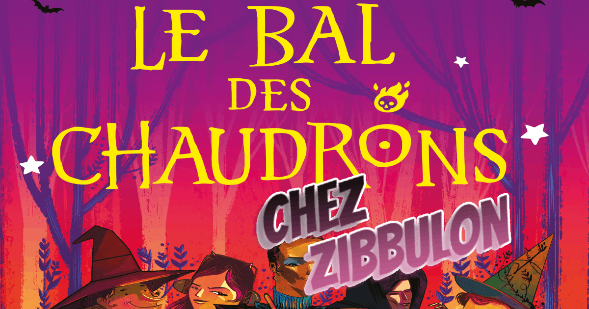 CHEZ ZIBBULON - LE BAL DES CHAUDRONS