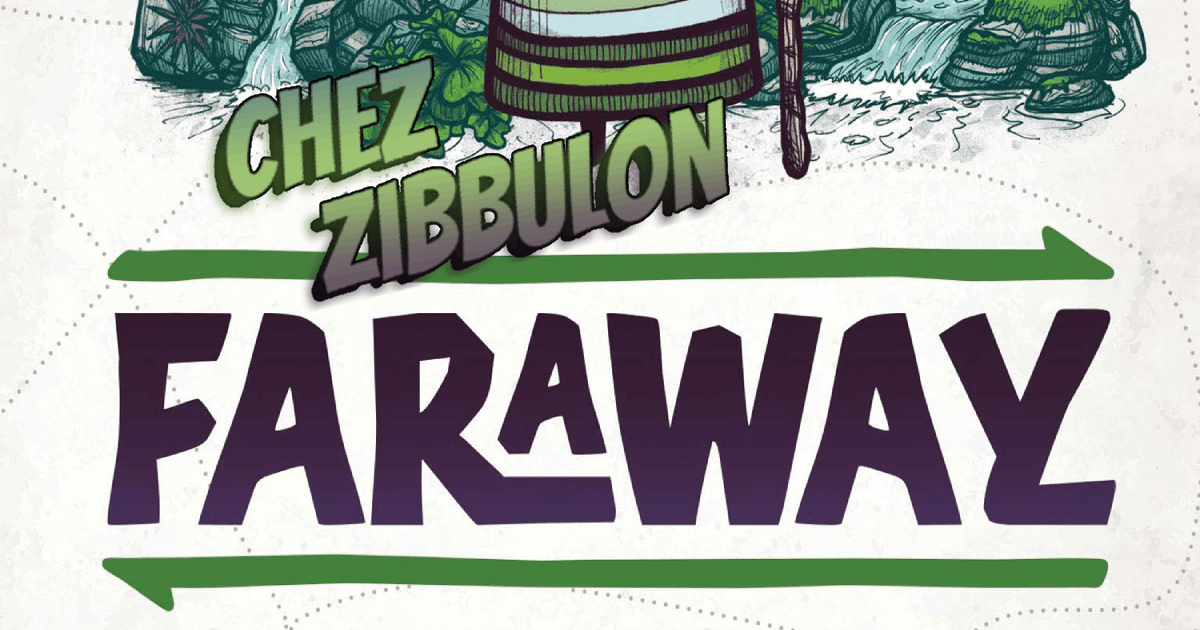 FARAWAY - Chez Zibbulon